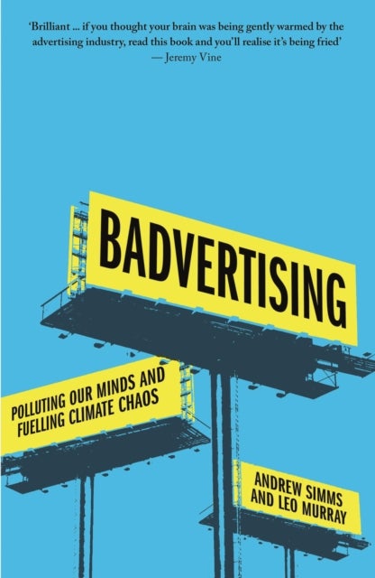 Badvertising - Polluting Our Minds and Fuelling Climate Chaos