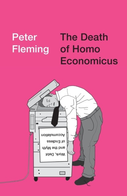 Bilde av The Death Of Homo Economicus Av Peter Fleming