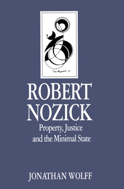 Robert Nozick - Property, Justice and the Minimal State