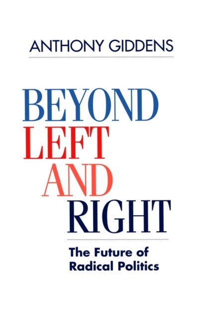 Bilde av Beyond Left And Right Av Anthony (london School Of Economics And Political Science) Giddens
