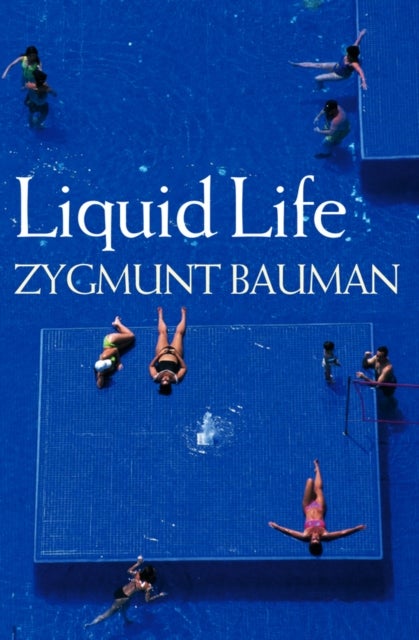 Bilde av Liquid Life Av Zygmunt (universities Of Leeds And Warsaw) Bauman