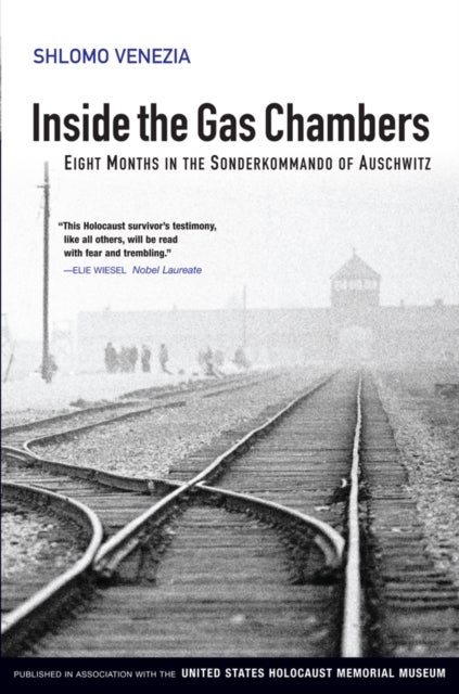 Inside the Gas Chambers - Eight Months in the Sonderkommando of Auschwitz