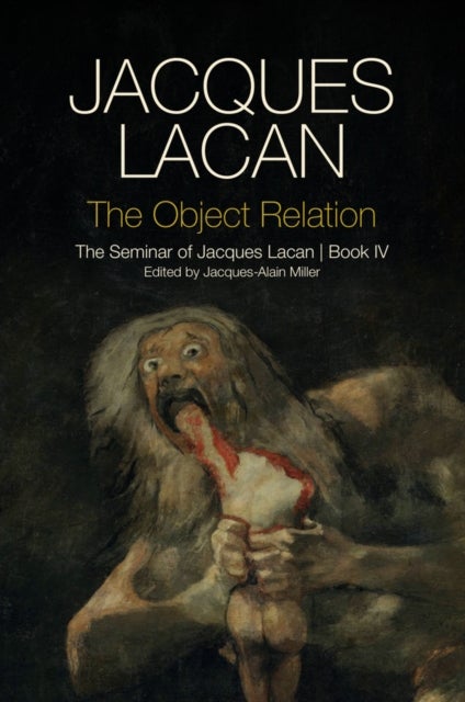 Bilde av The Object Relation - The Seminar Of Jacques Lacan Book Iv Av J Lacan