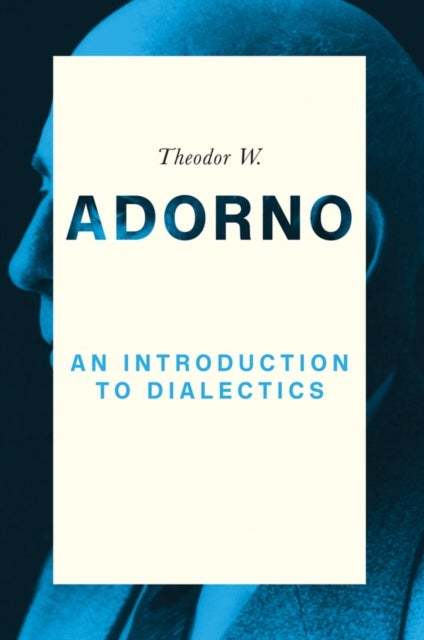 Bilde av An Introduction To Dialectics Av Theodor W. Adorno