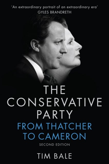 The Conservative Party - From Thatcher to Cameron