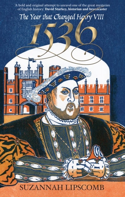1536 - The Year that Changed Henry VIII