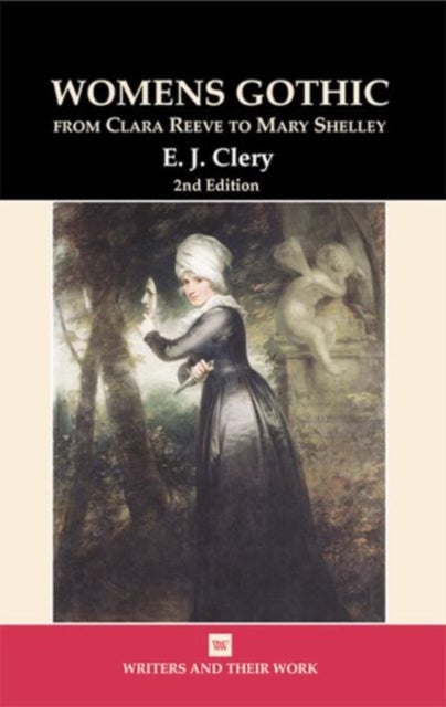 Women's Gothic - From Clara Reeve to Mary Shelley
