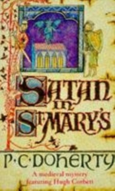 Satan in St Mary's (Hugh Corbett Mysteries, Book 1) - A thrilling medieval mystery