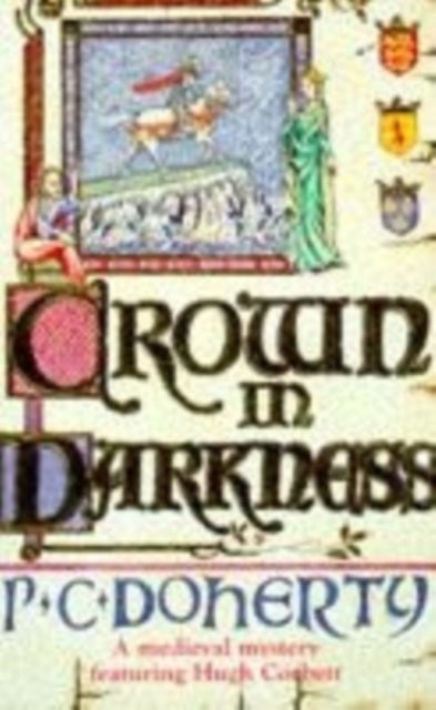 Crown in Darkness (Hugh Corbett Mysteries, Book 2) - A gripping medieval mystery of the Scottish court