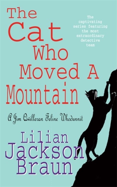 The Cat Who Moved a Mountain (The Cat Who¿ Mysteries, Book 13) - An enchanting feline crime novel for cat lovers everywhere