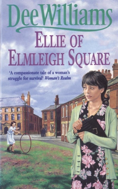 Ellie of Elmleigh Square - An engrossing saga of love, hope and escape