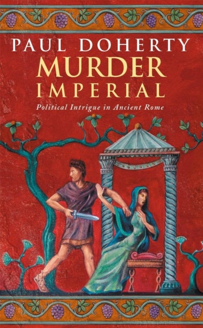 Murder Imperial (Ancient Rome Mysteries, Book 1) - A novel of political intrigue in Ancient Rome