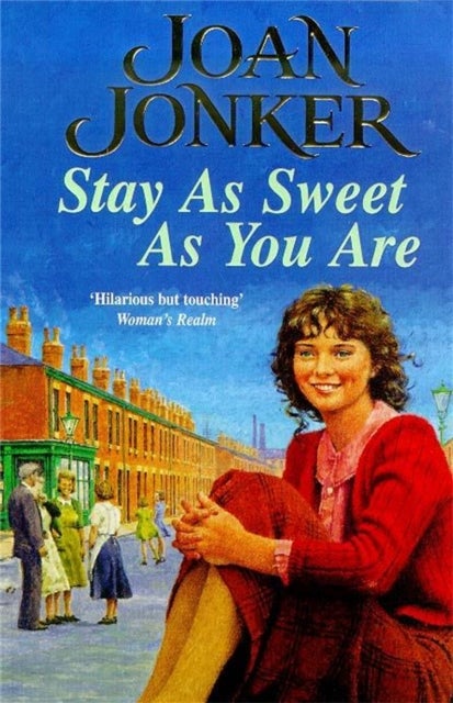 Stay as Sweet as You Are - A heart-warming family saga of hope and escapism