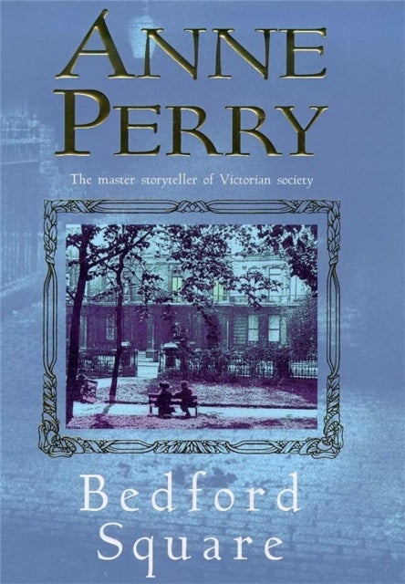 Bilde av Bedford Square (thomas Pitt Mystery, Book 19) Av Anne Perry