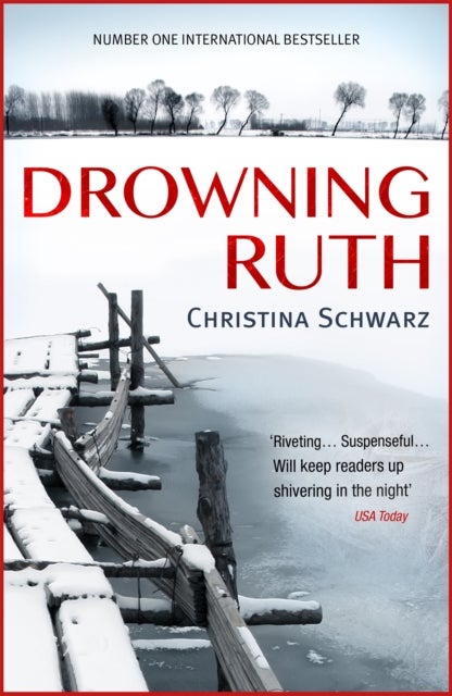 Drowning Ruth (Oprah's Book Club) - The stunning psychological drama you will never forget