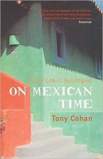 On Mexican Time - A New Life in San Miguel
