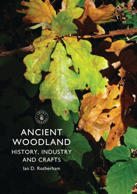 Ancient Woodland - History, Industry and Crafts