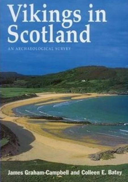 Vikings in Scotland - An Archaeological Survey