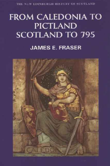 From Caledonia to Pictland - Scotland to 795