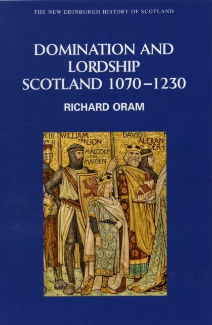 Domination and Lordship - Scotland, 1070-1230
