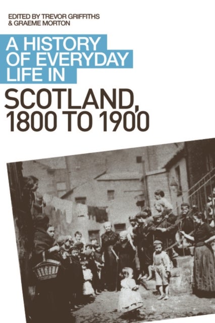 Bilde av A History Of Everyday Life In Scotland, 1800 To 1900