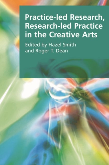 Bilde av Practice-led Research, Research-led Practice In The Creative Arts