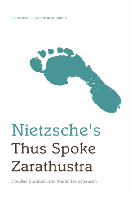 Nietzsche's Thus Spoke Zarathustra - An Edinburgh Philosophical Guide