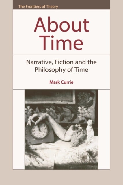 About Time - Narrative, Fiction and the Philosophy of Time