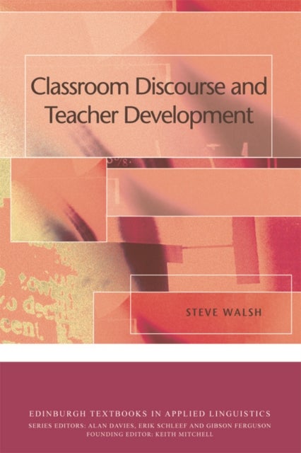 Bilde av Classroom Discourse And Teacher Development Av Mr Steve Walsh