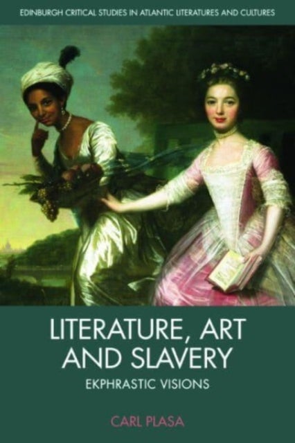 Literature, Art and Slavery - Ekphrastic Visions