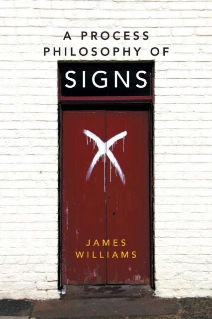 Bilde av A Process Philosophy Of Signs Av James Williams