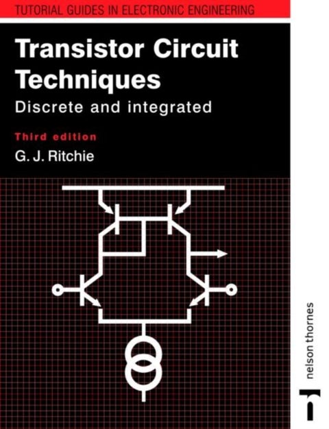 Transistor Circuit Techniques - Discrete and Integrated
