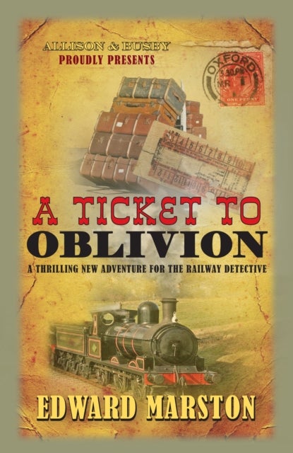 A Ticket to Oblivion - A puzzling mystery for the Railway Detective