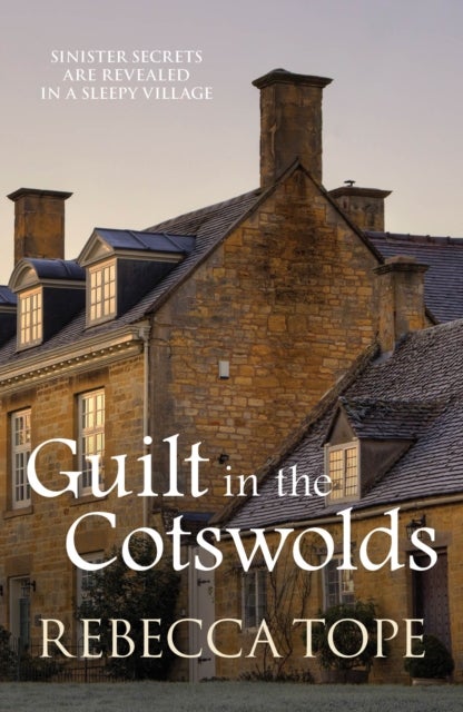 Guilt in the Cotswolds - The page-turning cosy crime series