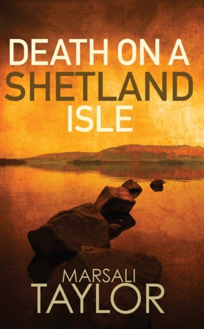 Death on a Shetland Isle - The compelling murder mystery series
