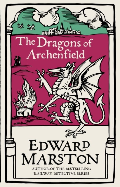 The Dragons of Archenfield - An action-packed medieval mystery from the bestselling author