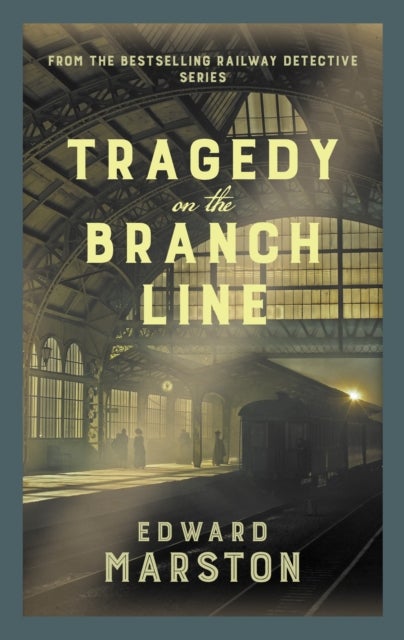 Tragedy on the Branch Line - The bestselling Victorian mystery series