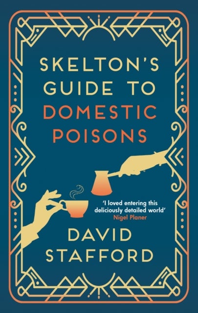 Skelton's Guide to Domestic Poisons - The sharp-witted historical whodunnit
