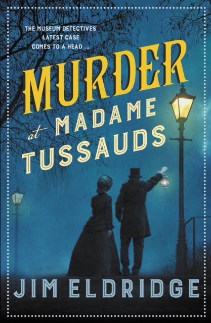 Murder at Madame Tussauds - The gripping historical whodunnit
