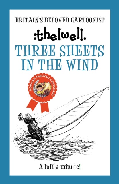 Three Sheets in the Wind - A witty take on sailing from the legendary cartoonist