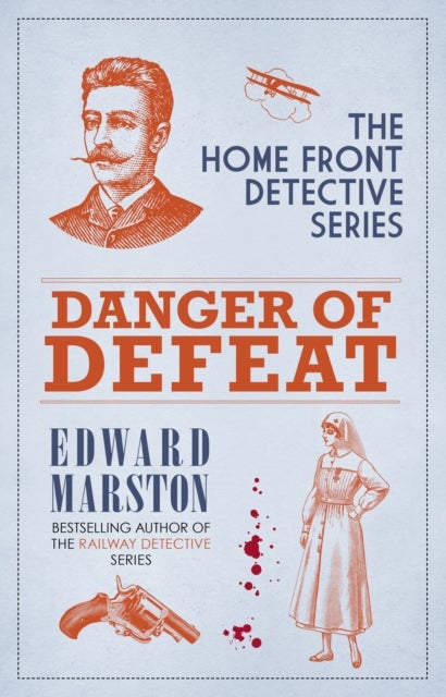 Danger of Defeat - The compelling WWI murder mystery series