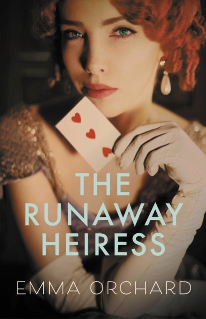 The Runaway Heiress - 'Reads like a hot Georgette Heyer' - Daily Mail