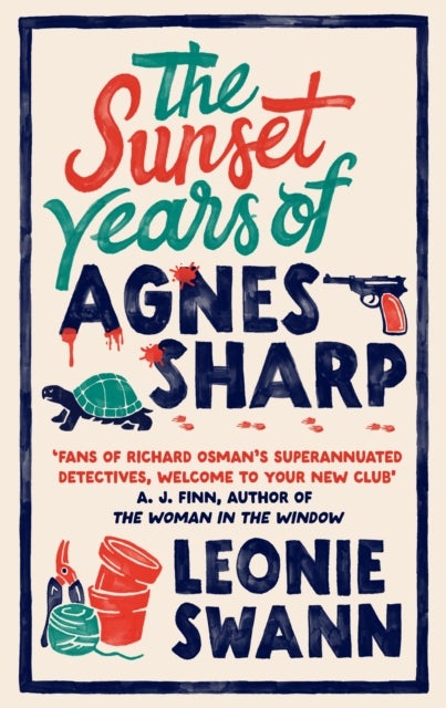The Sunset Years of Agnes Sharp - The unmissable cosy crime sensation for fans of Richard Osman