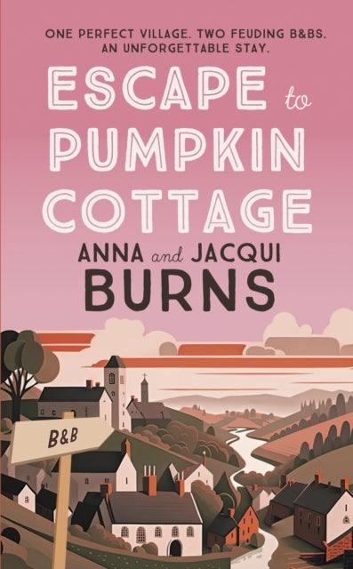 Escape to Pumpkin Cottage - A feel-good read about romance and rivalry
