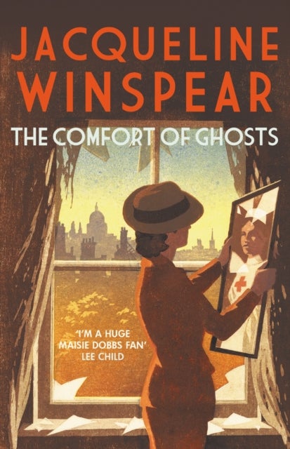 The Comfort of Ghosts - Maisie Dobbs returns for a final time in the bestselling mystery series