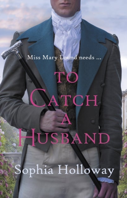 To Catch a Husband - The heart-warming Regency romance from the author of Kingscastle
