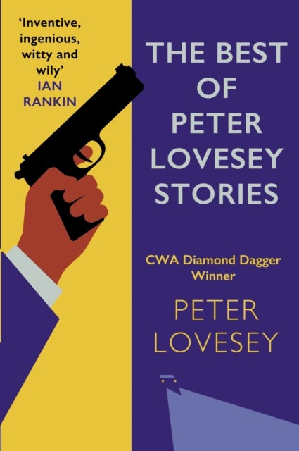 The Best of Peter Lovesey Stories - 'Inventive, ingenious, witty and wily' Sir Ian Rankin
