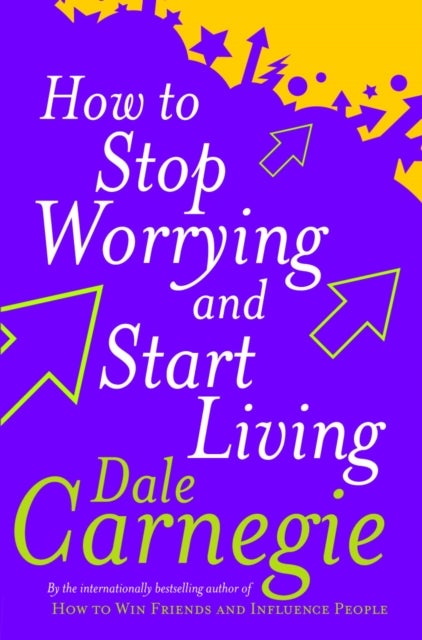 Bilde av How To Stop Worrying And Start Living Av Dale Carnegie
