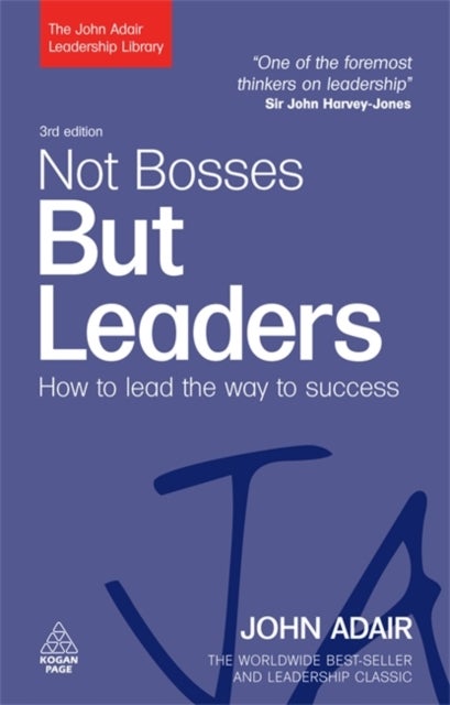 Not Bosses But Leaders - How to Lead the Way to Success