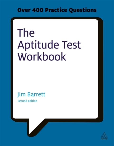 The Aptitude Test Workbook - Discover Your Potential and Improve Your Career Options with Practice Psychometric Tests